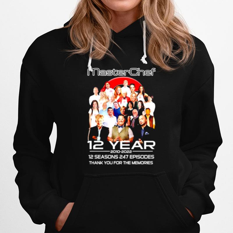 Master Chef 12 Years 2010 2022 12 Seasons 247 Episodes Thank You For The Memories Signature Hoodie