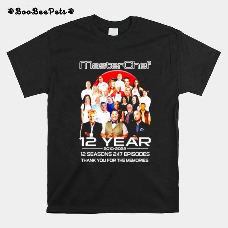 Master Chef 12 Years 2010 2022 12 Seasons 247 Episodes Thank You For The Memories Signature T-Shirt