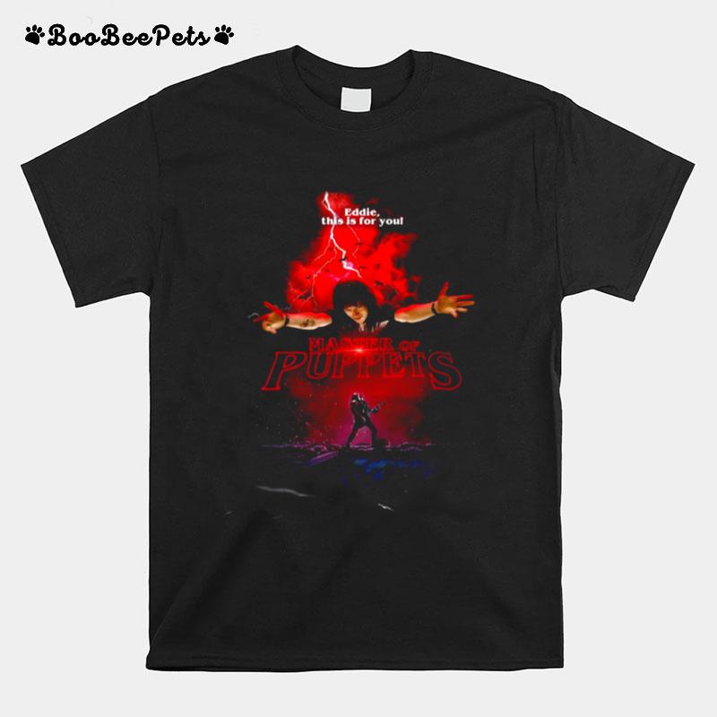 Master Of Puppets Eddie This Is For You Stranger Things T-Shirt