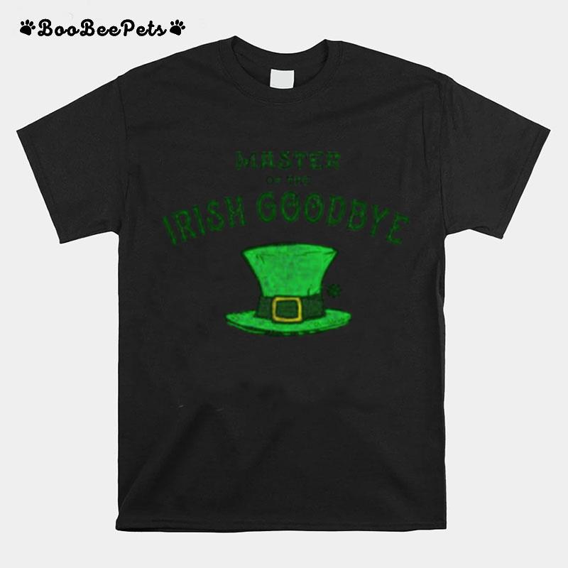Master Of The Irish Goodbye T-Shirt