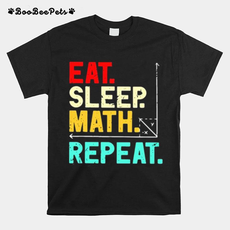 Math H17 Eat Sleep Math Repeat T-Shirt