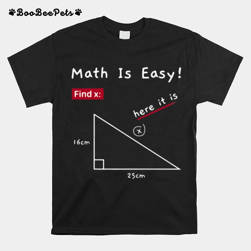 Math Is Easy Find Here It Is 16Cm 25Cm T-Shirt