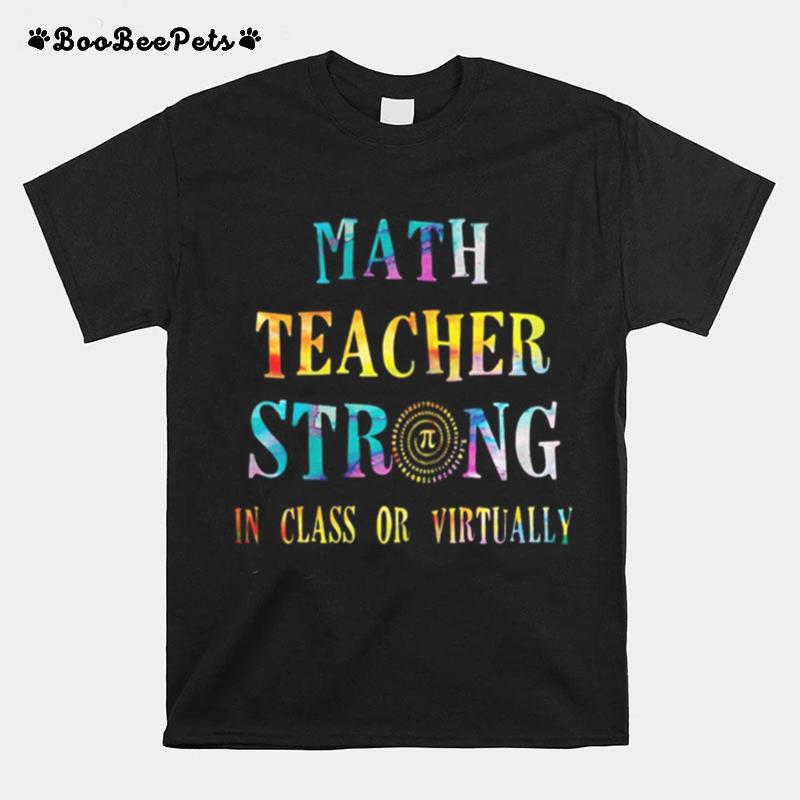 Math Teacher Strong In Class Or Virtually T-Shirt