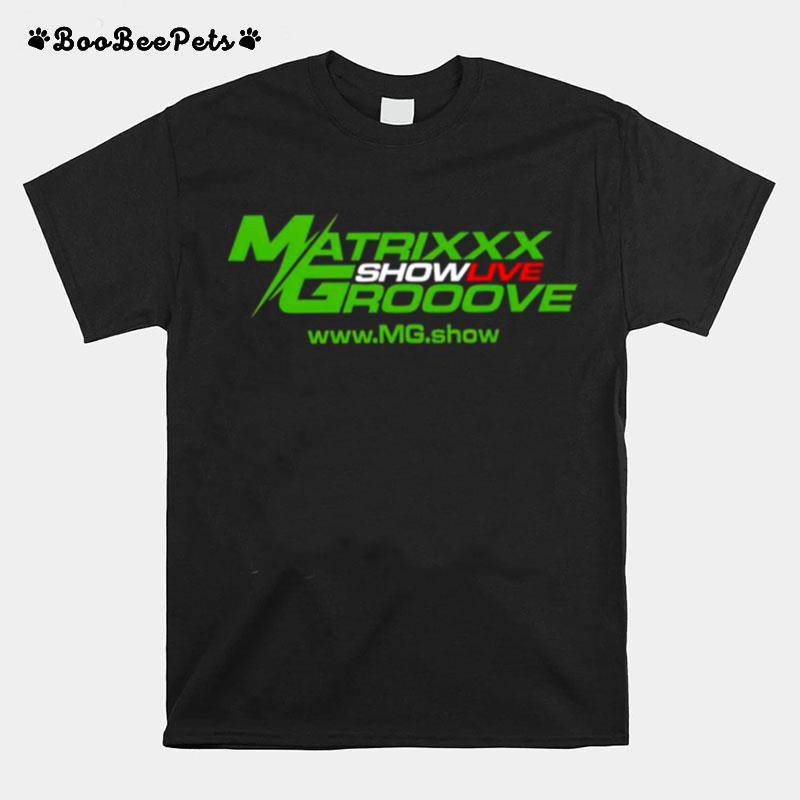 Matrixxx Showlive Grooove T-Shirt