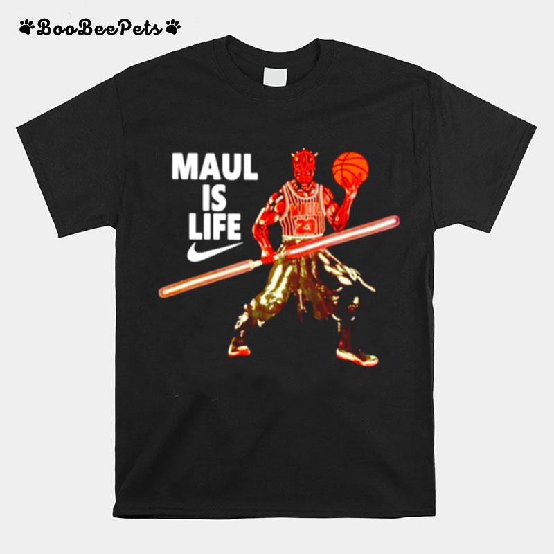 Maul Is Life T-Shirt