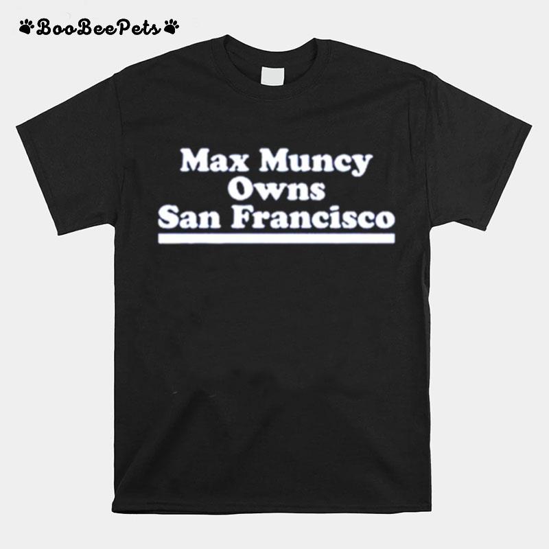 Max Muncy Owns San Francisco T-Shirt