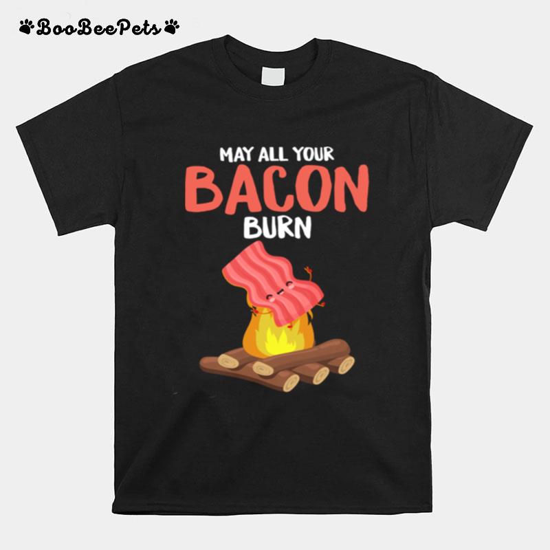 May All Your Bacon Burn Camping Fathers Day T-Shirt