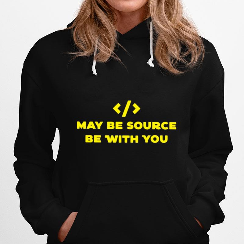 May Be Source Be With You Hoodie