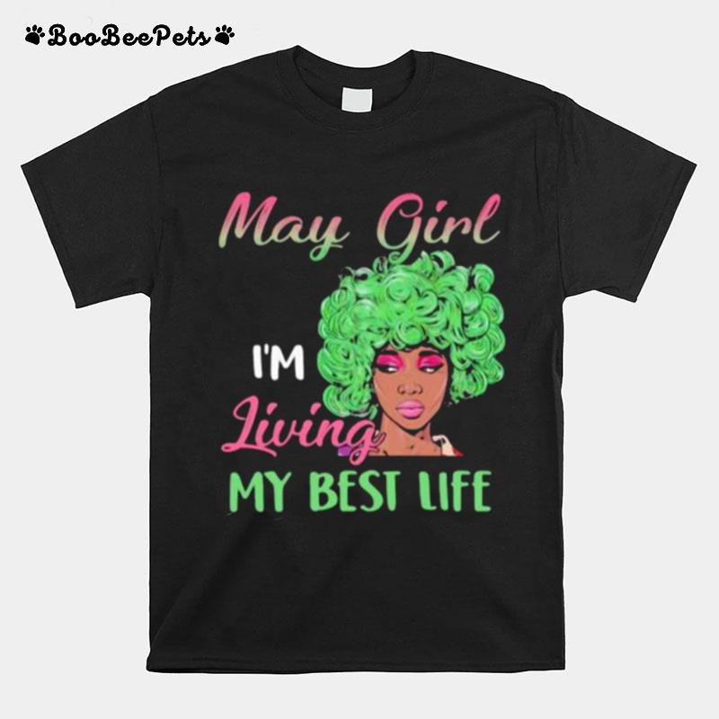 May Girl Im Living My Best Life T-Shirt