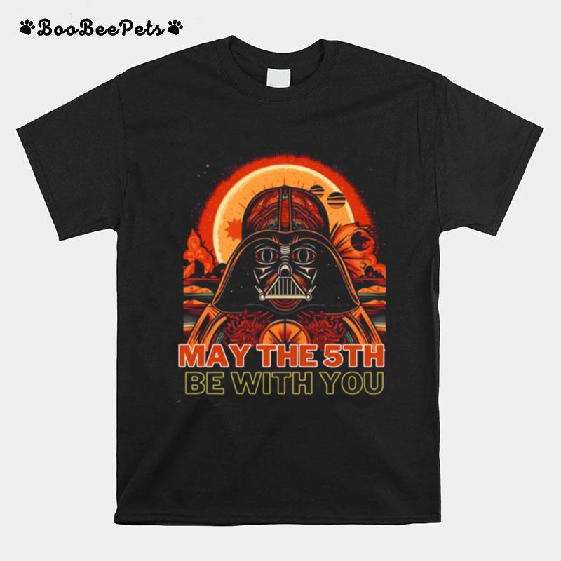 May The 5Th Be With You Starwars Darth Vader Cinco De Mayo T-Shirt