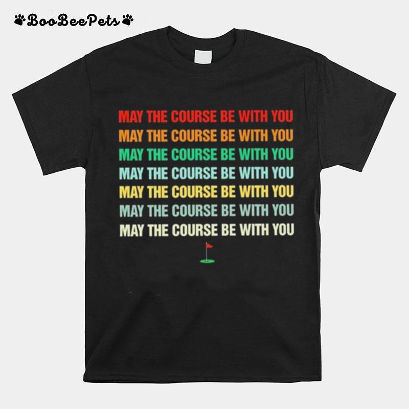 May The Course Be With You Love Golf Vintage T-Shirt