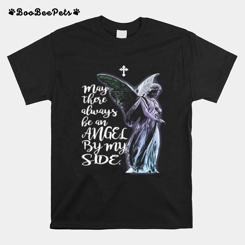 May There Always Be An Angel By My Side T-Shirt