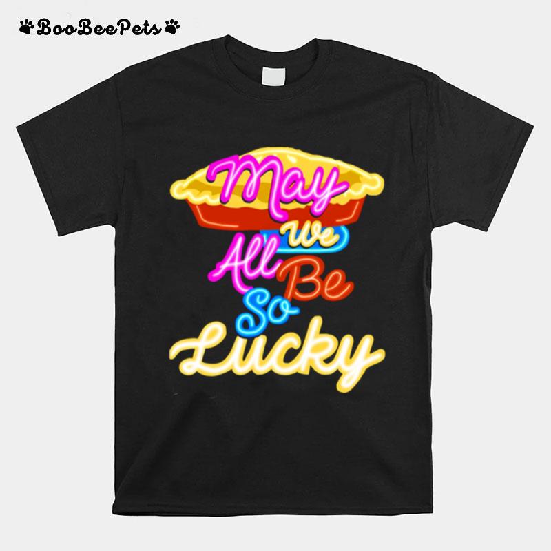 May We All Be So Lucky Jason Mraz Gift For Fans T-Shirt