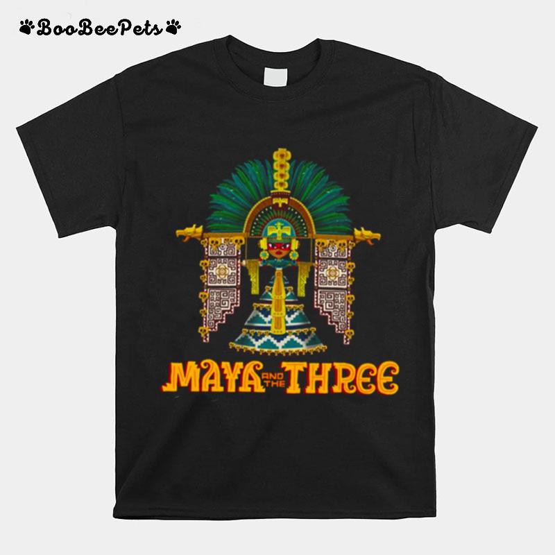 Maya And The Three Native Costum T-Shirt