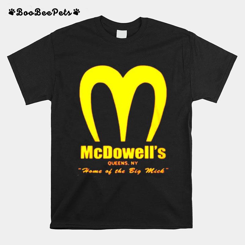 Mcdowells Home Of The Big Mick T-Shirt