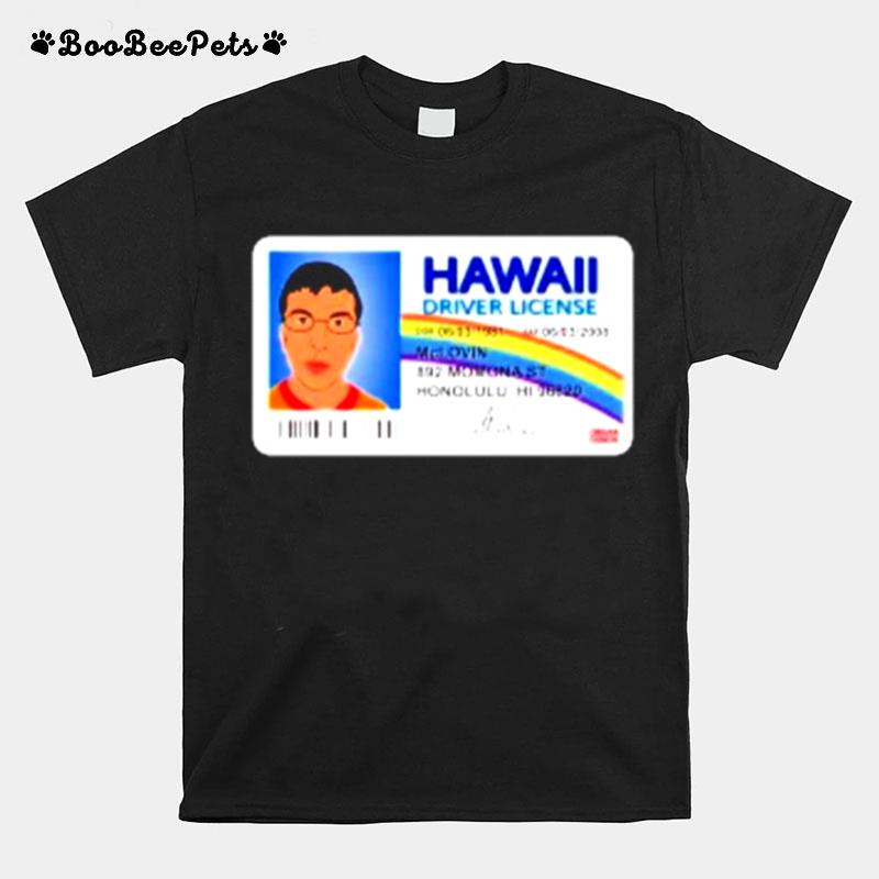 Mclovin Hawaii Driver License T-Shirt