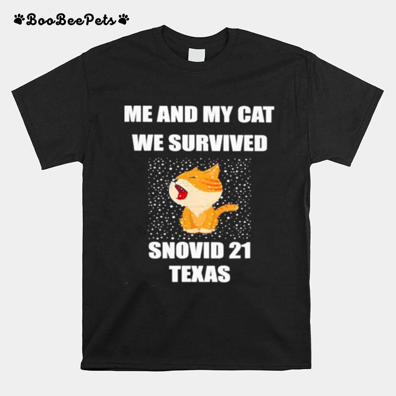 Me And My Cat We Survived Snovid 21 Texas T-Shirt