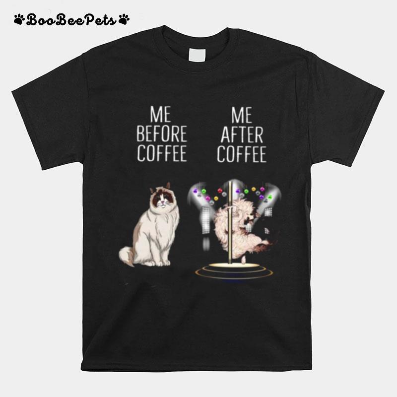 Me Before Coffee Me After Coffee T-Shirt