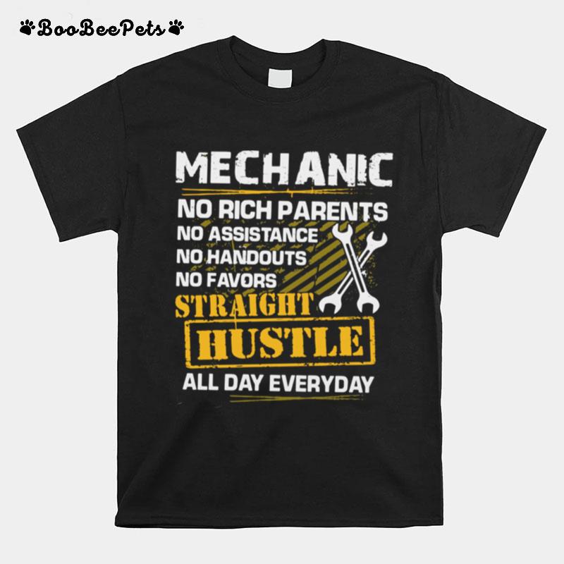Mechanic No Rich Parents Straight Hustle Everyday T-Shirt