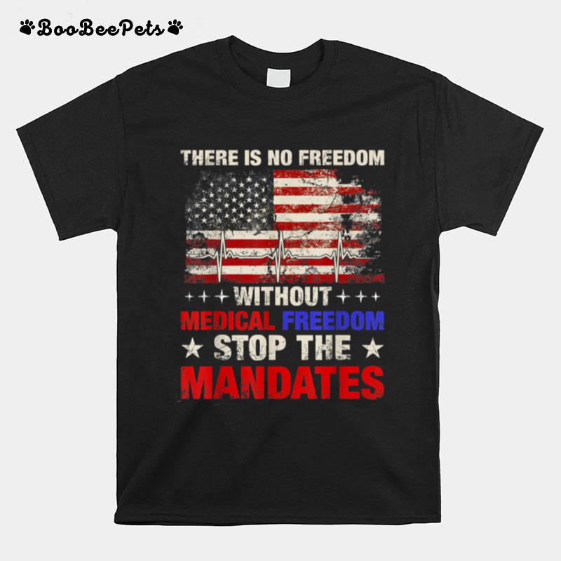 Medical Freedom Stop The Mandates T-Shirt