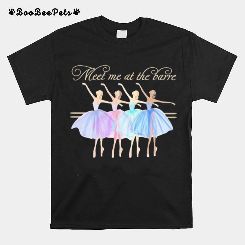 Meet Me At The Barre T-Shirt