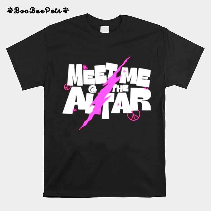 Meet Me The Altar T-Shirt