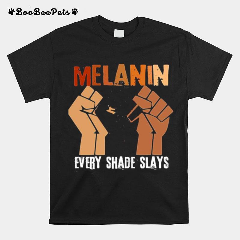 Melanin Every Shade Slay T-Shirt