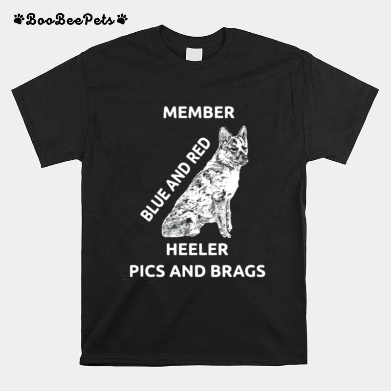 Member Blue And Red Heeler Pics And Brags T-Shirt