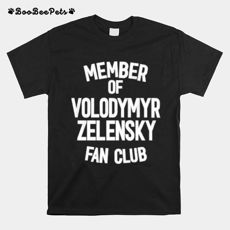 Member Of Volodymyr Zelensky Fan Club T-Shirt