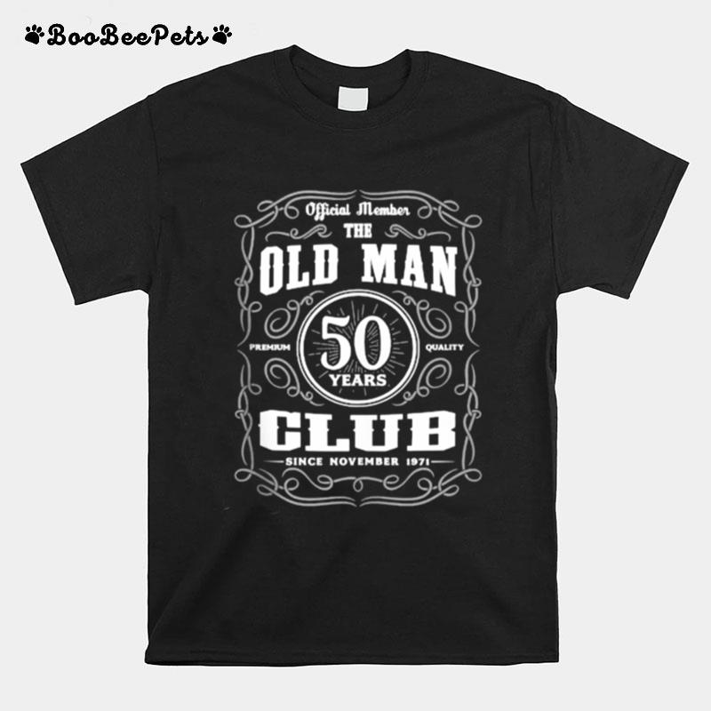 Member The Old Man 50 Years Club Since November T-Shirt