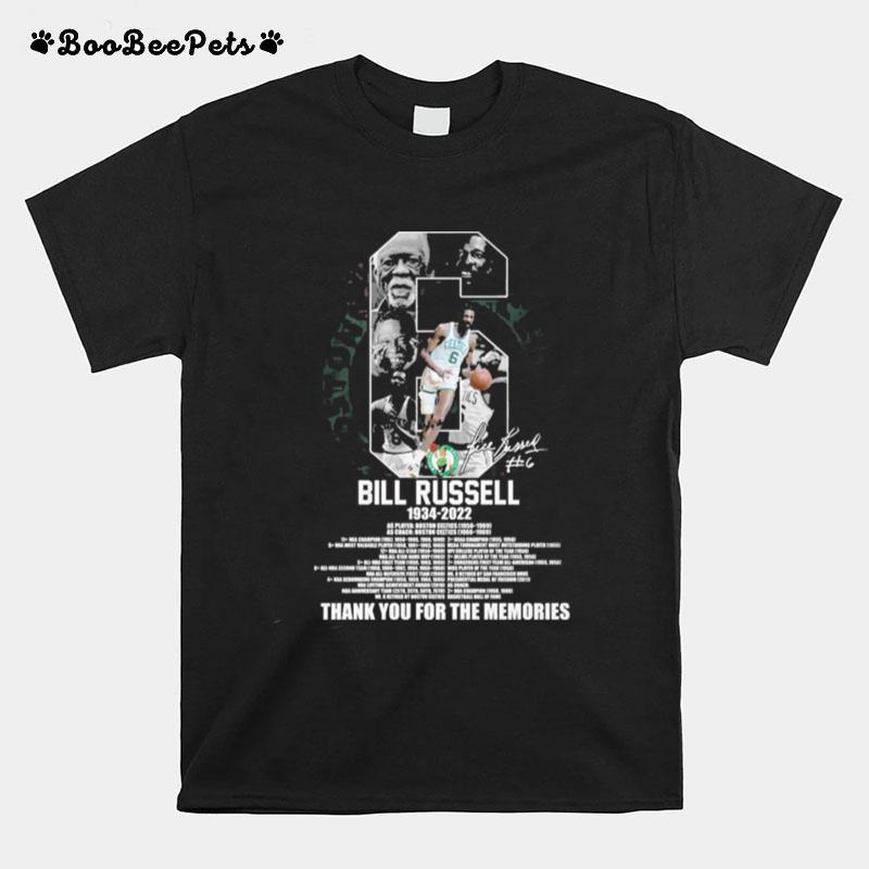 Memories Bill Russell 6 Boston Celtics 1934 2022 2X Nba Champions Thank You For The Memories T-Shirt