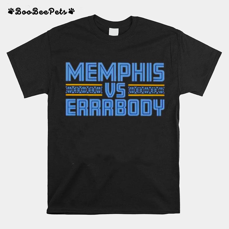 Memphis Grizzlies Vs Errrbody T-Shirt