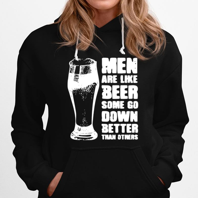 Men Are Like Beer Some Go Down Better Than Others Hoodie