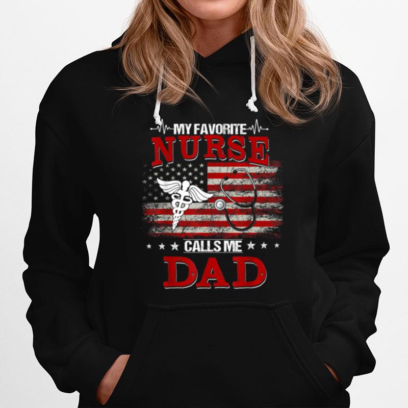 Men My Favorite Nurse Calls Me Dad Us Flag Funny Fathers Day T B0B3Dn23Jx Hoodie