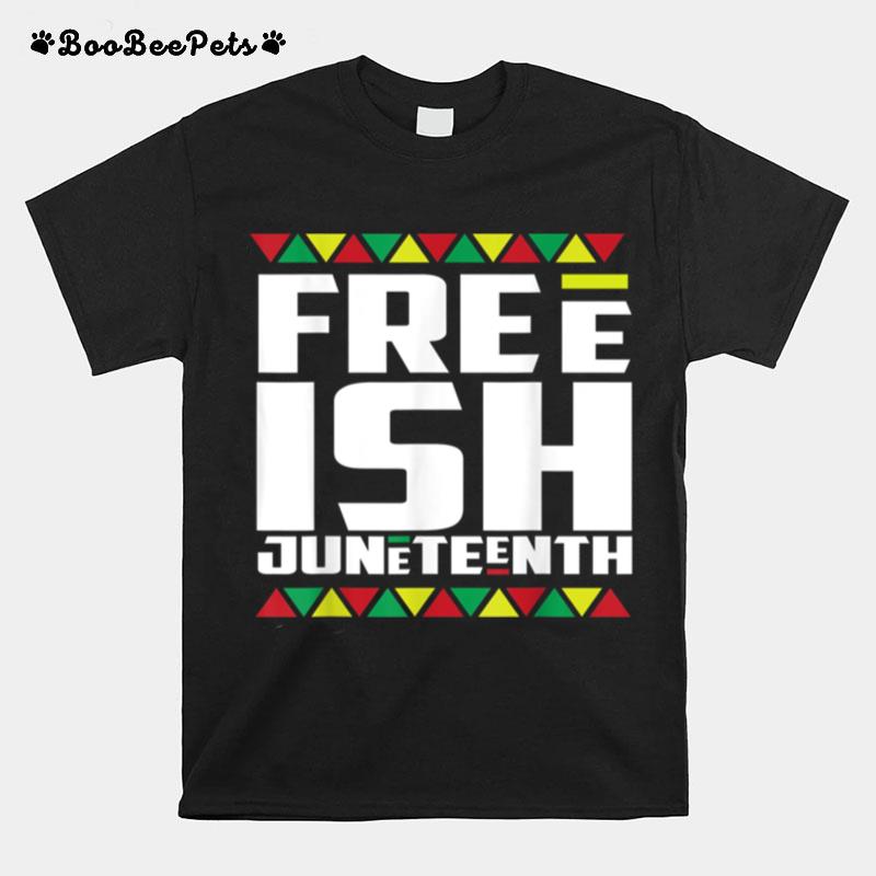 Men Women Free Ish Juneteenth T B0B3Dn3Gkw T-Shirt