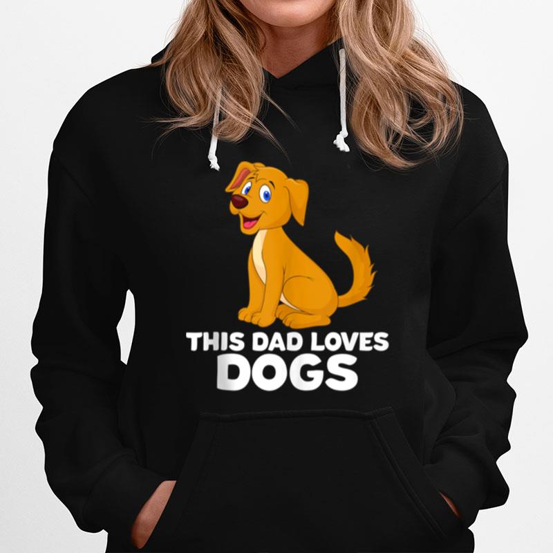 Mens Dog Dad Dog Papa This Dad Loves Dogs Hoodie