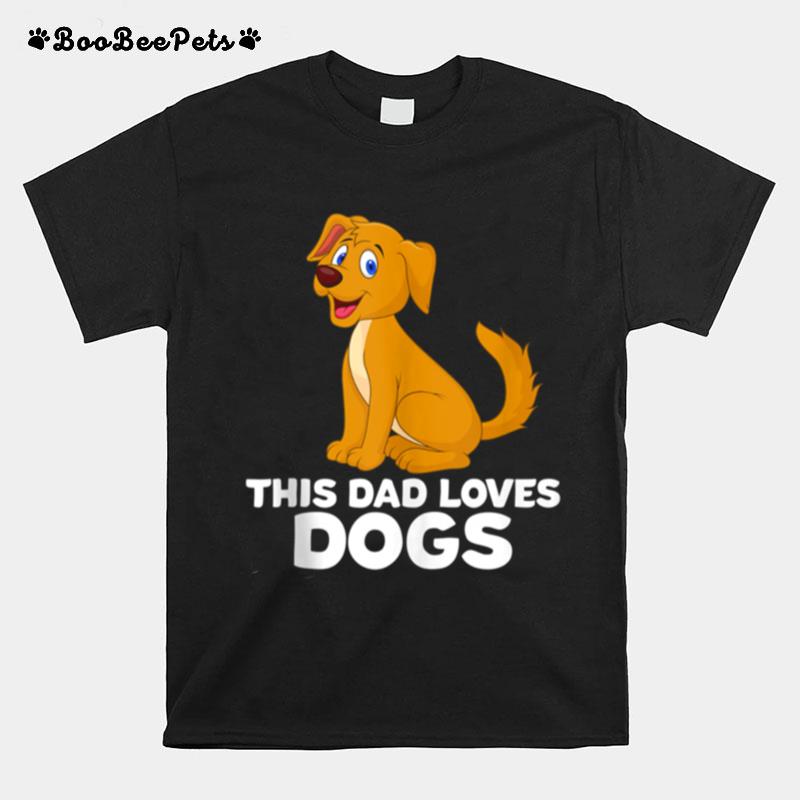 Mens Dog Dad Dog Papa This Dad Loves Dogs T-Shirt