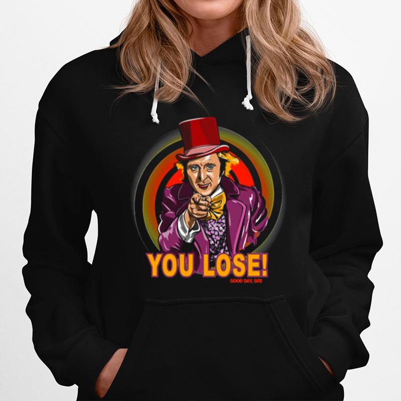 Mens Funny Willy Wonka You Lose Animated Art Hoodie