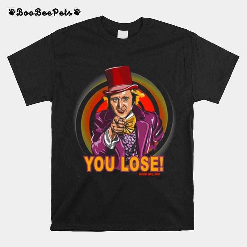 Mens Funny Willy Wonka You Lose Animated Art T-Shirt