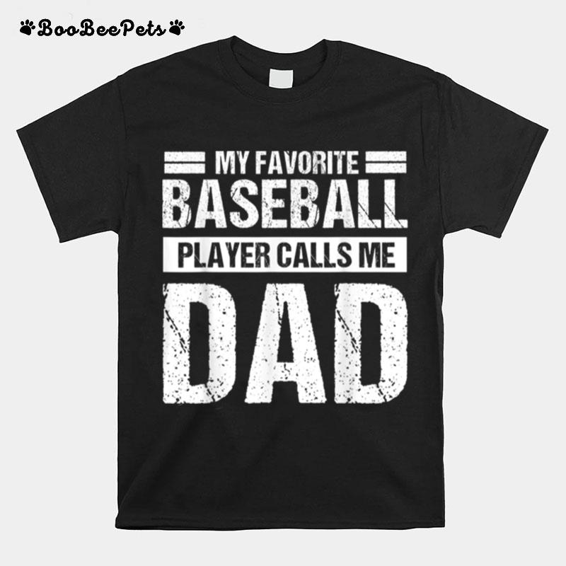 Mens My Favorite Baseball Player Calls Me Dad Fathers Day T B0B3Dn9H37 T-Shirt