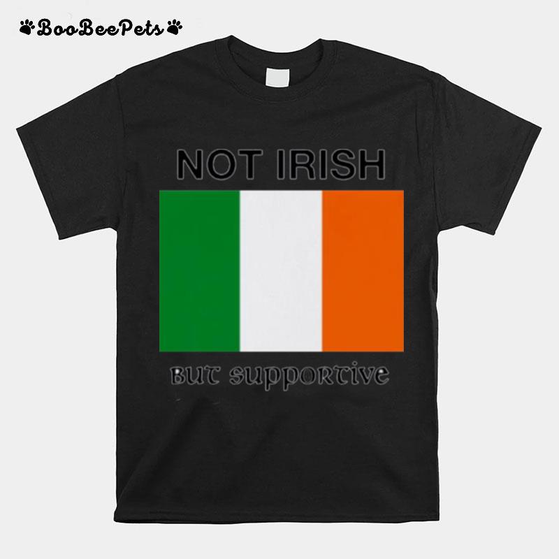 Mens Not Irish But Supportive T-Shirt