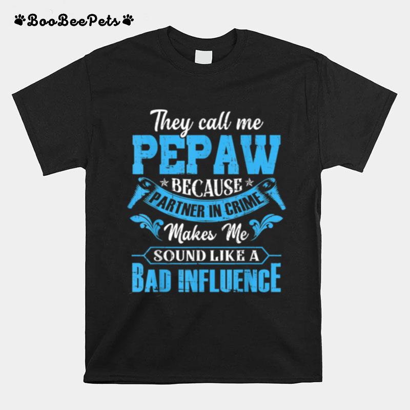 Mens They Call Me Pepaw Because Partner In Crime T-Shirt