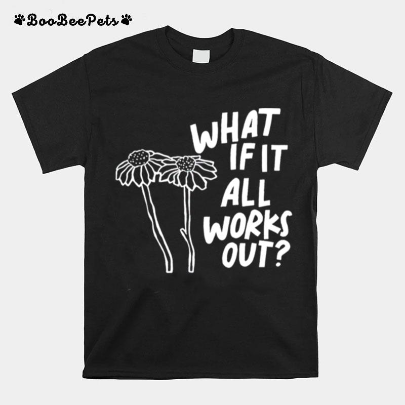 Mens What If It All Works Out T-Shirt