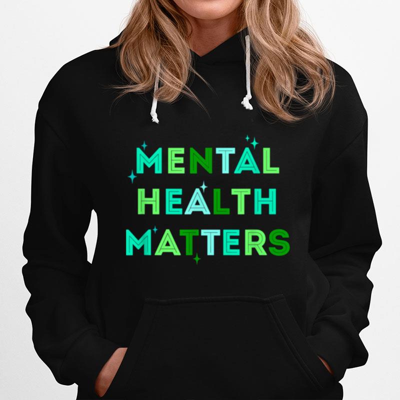 Mental Health Matterstal Health Awareness Month Hoodie