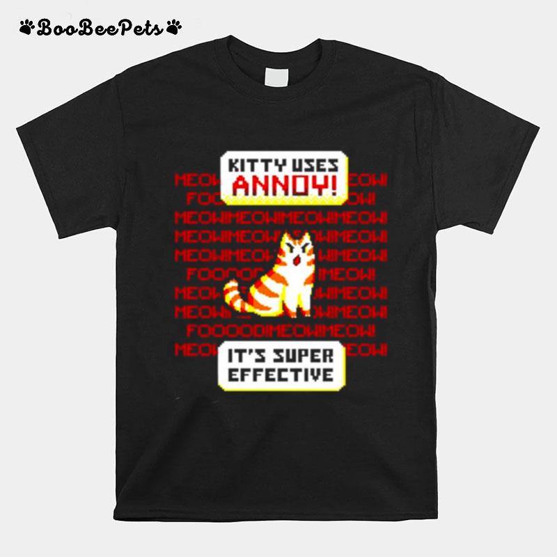 Meow Kitty Uses Anndy Its Super Effective T-Shirt