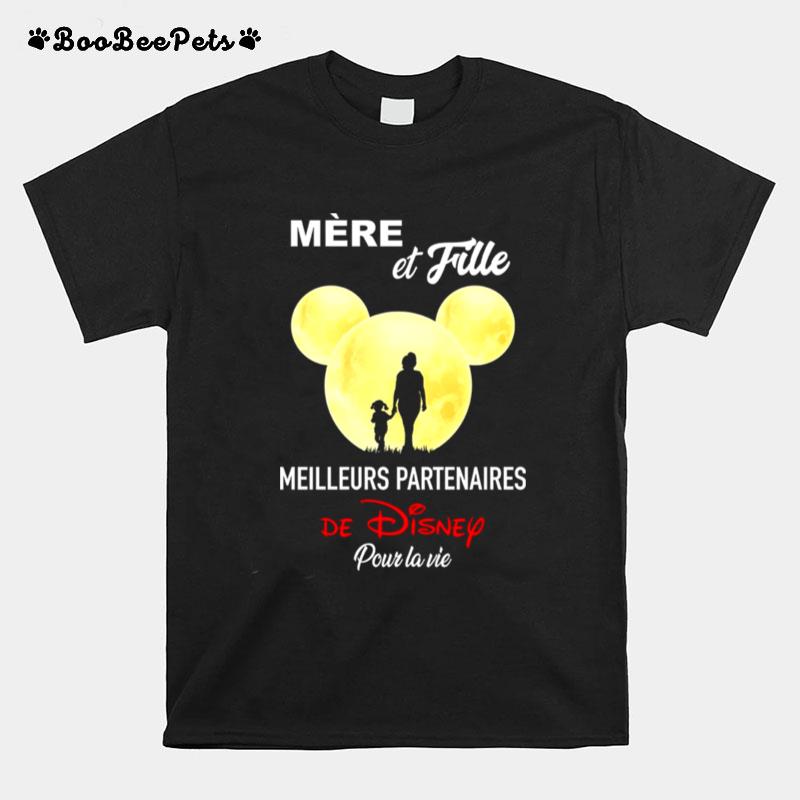 Mere Et Fille Meilleurs Partenaires De Disney Pour La Vie T-Shirt