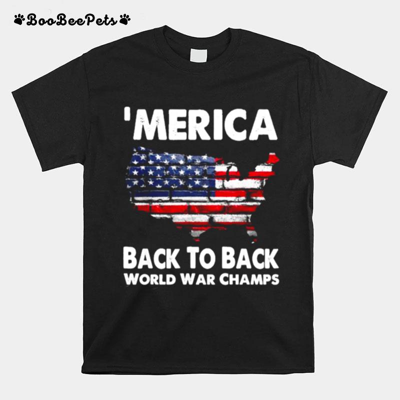 Merica Back To Back World War Champs American Flag Wall T-Shirt