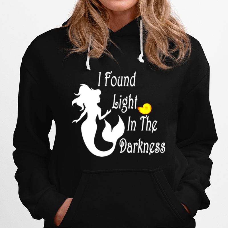 Mermaid I Found Light In The Darkness Hoodie
