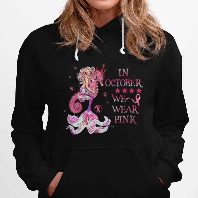 Mermaid In October We Wear Pink Breast Cancer Awareness Hoodie