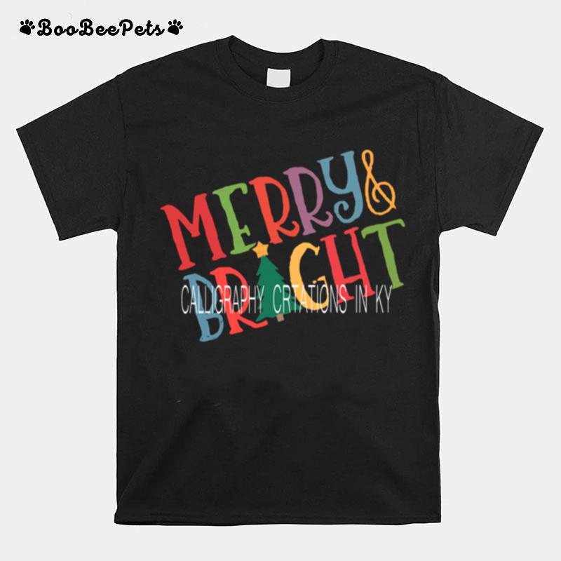 Merry And Bright Calligraphy Creations In Ky T-Shirt